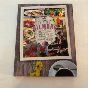 Eat Like a Gilmore Girl Cookbook
